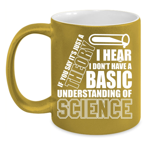 Basic Understanding Of Science Coffee Mug, Cool Science Coffee Cup