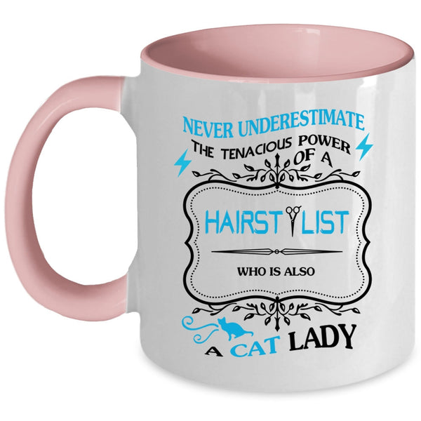 Who Is Also A Cat Lady Coffee Mug, The Power Of A Hairstylist Accent Mug