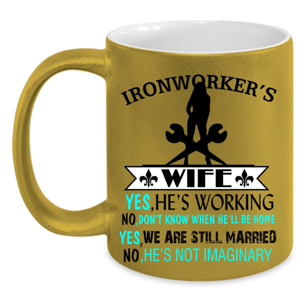 Cute Gift For My Wife Coffee Mug, Ironworker's Wife Accent Mug