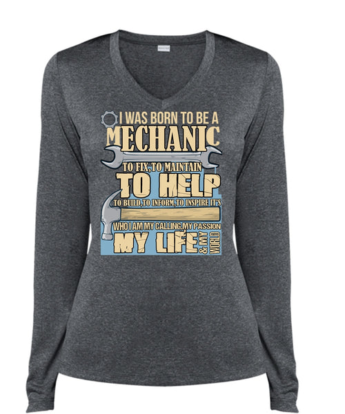 I Was Born To Be A Mechanic T Shirt, My Life T Shirt, Cool Shirt (Ladies LS Heather V-Neck)