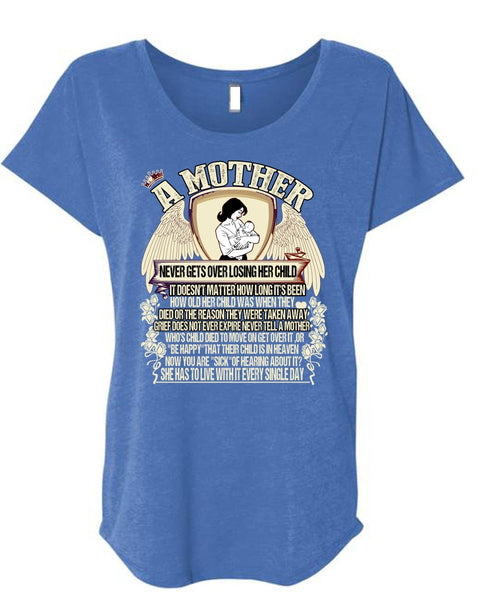 A Mother Never Gets Over Losing Her Child T Shirt, Being A Mom T Shirt, Cool Shirt (Ladies' Triblend Dolman Sleeve)