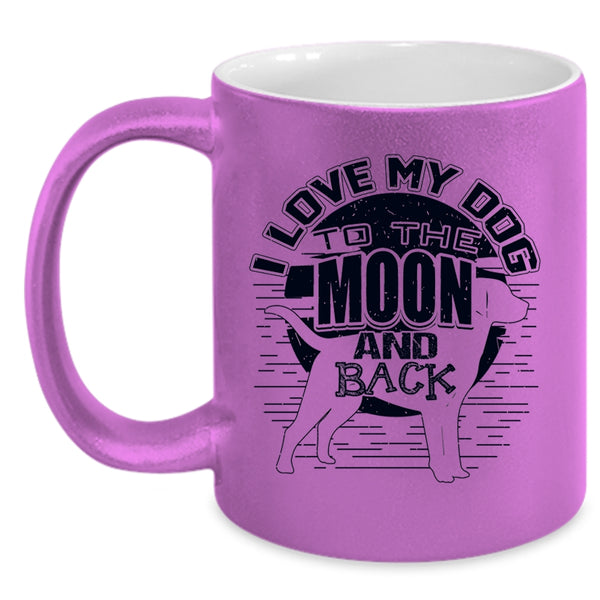 Cute Dog Owner Coffee Mug, I Love My Dog To The Moon And Back Accent Mug