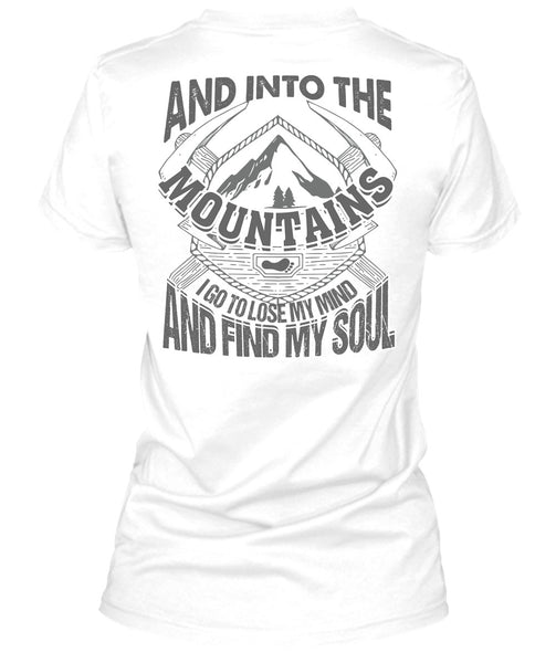 And Into The Mountains T Shirt, I Love Mountain T Shirt