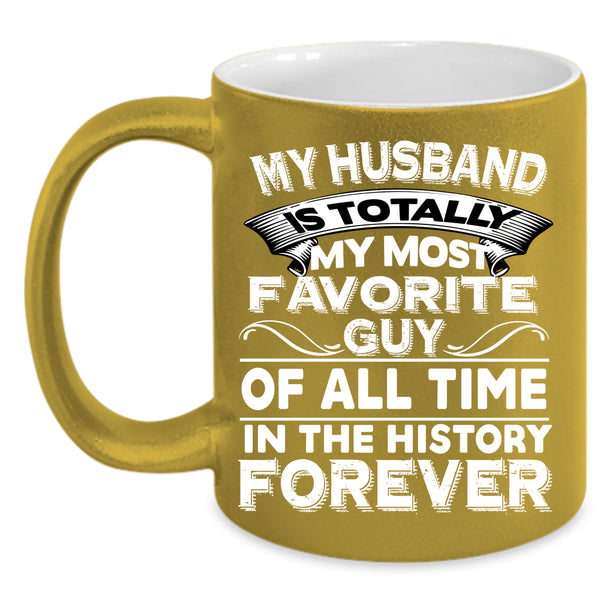 My Husband Is My Most Favorite Guy Coffee Mug, Beautiful Wife Coffee Cup