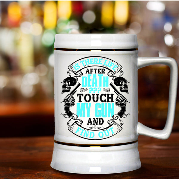 Funny Gift For Gun Owner Beer Stein 22oz, Don't Touch My Gun Beer Mug