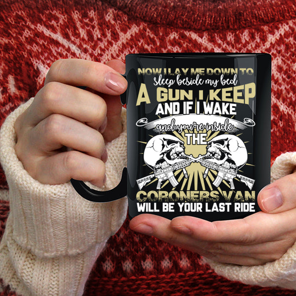 I Lay Me Down To Sleep Beside My Bed Coffee Mug, A Gun I Keep Coffee Cup