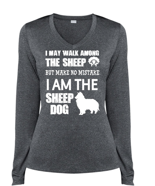 I Am The Sheep Dog T Shirt, I May Walk Among The Sheep Shirt (Ladies LS Heather V-Neck)