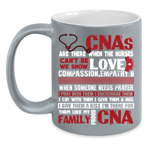 Awesome CNAs Coffee Mug, My Family proud CNA Coffee Cup