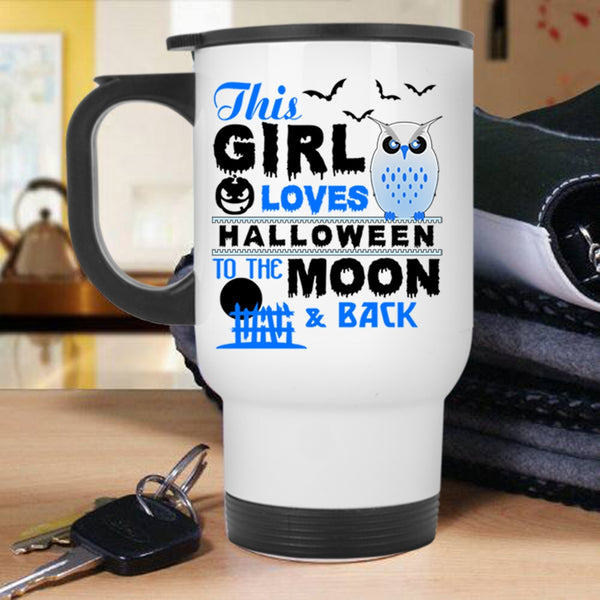 Gift For My Daughter Travel Mug, This Girl Loves Halloween Mug