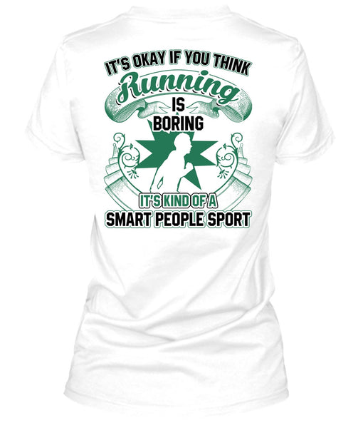 You Think Running Is Boring T Shirt, I Love Running T Shirt