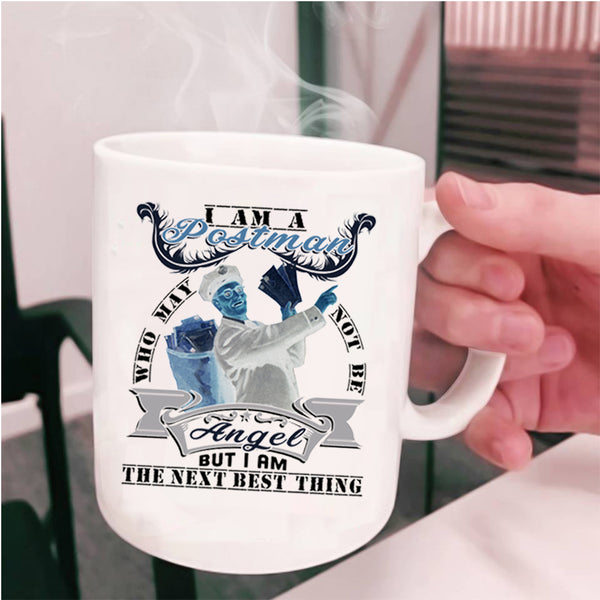 I Am The Next Best Thing Coffee Mug, I Am A Postman Cup