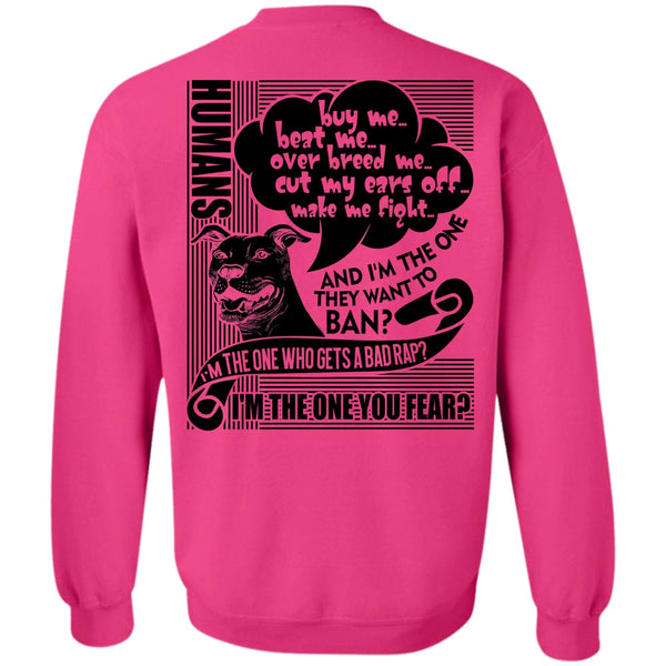 I Love Dog T Shirt, I'm The One You Fear Sweatshirt