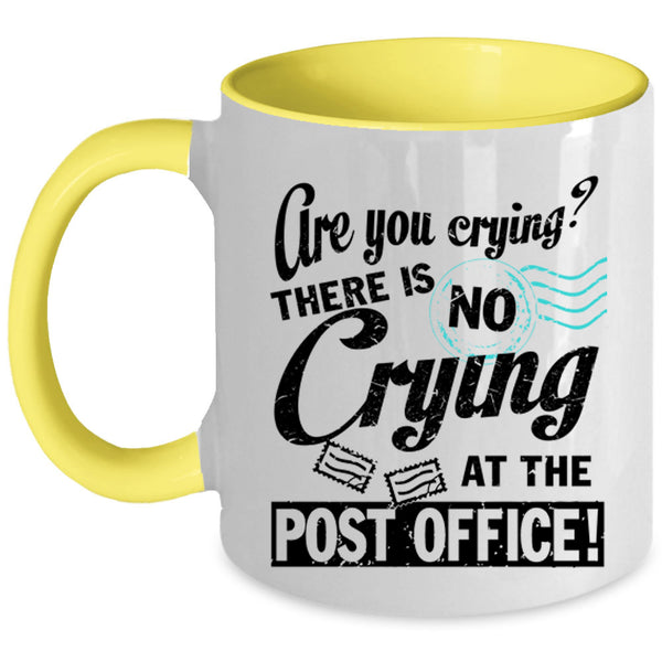 Cool Mailman Coffee Mug, There Is No Crying At The Post Office Accent Mug
