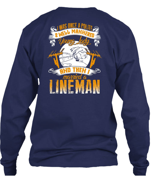 I Married A Lineman T Shirt, Well Mannered Young Lady T Shirt