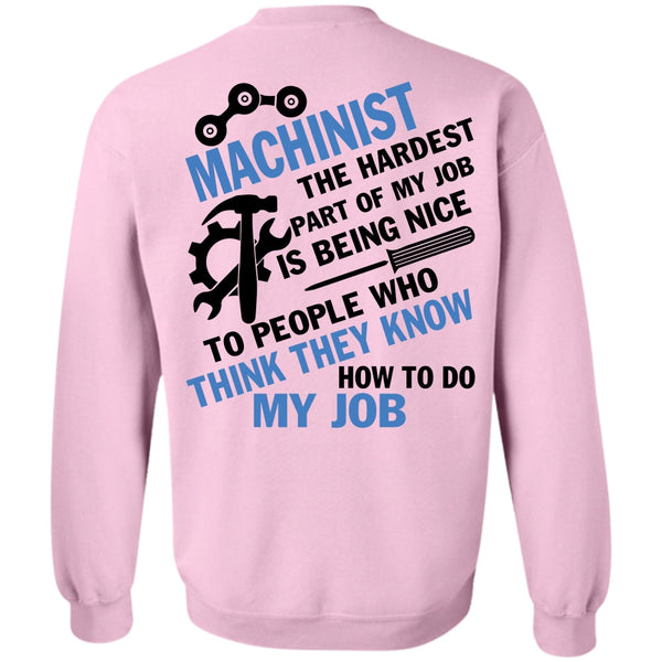 Being A Machinist T Shirt, Machinist The Hardest Sweatshirt