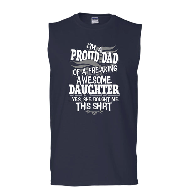 I'm A Proud Dad T Shirt, Freaking Awesome Daughter T Shirt, Cool T Shirt (Men's Cotton Sleeveless)