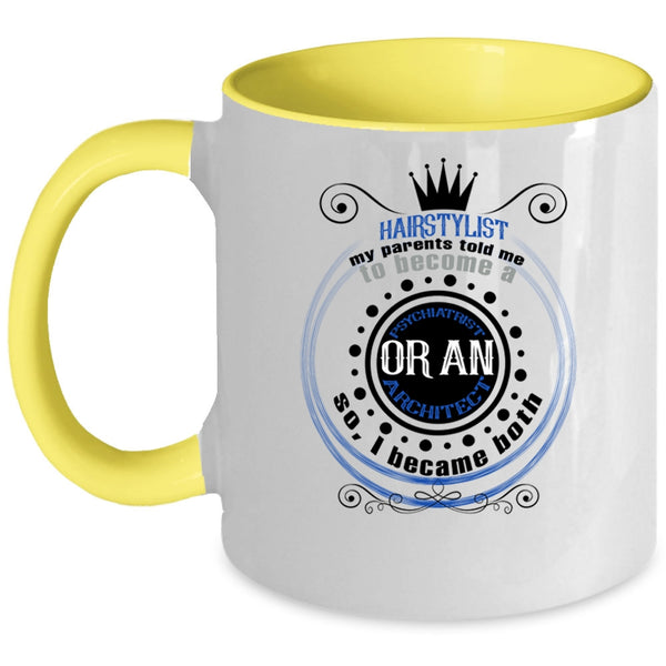 Became A Psychiatrist Or An Architect Coffee Mug, Hairstylist Accent Mug