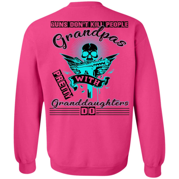 Being A Grandkid T Shirt, Guns Don't Kill People Grandpas Sweatshirt