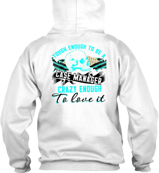 Tough Enough To Be A Case Manager T Shirt, I Love Manager T Shirt