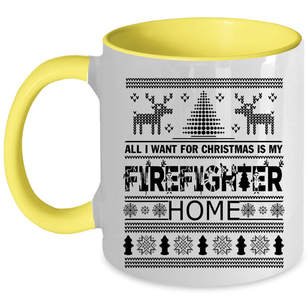 Funny Coffee Mug, All I Want For Christmas Is My Firefighter Home Accent Mug