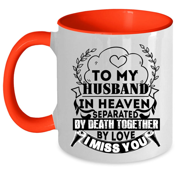 I Miss You Coffee Mug, To My Husband In Heaven Accent Mug