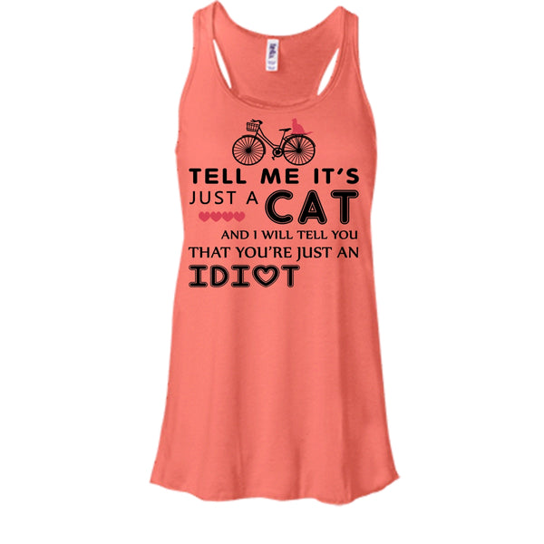 Tell Me It’s Just A Cat Shirt, I Tell You That You're Just An Idiot Shirt, Cat Shirt