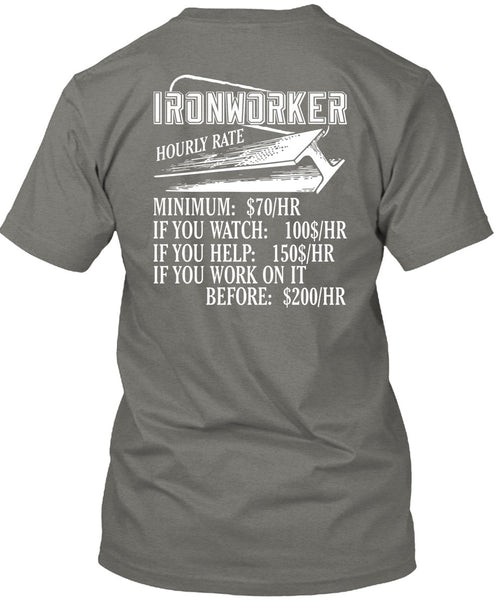 Ironworker Hourly Rate T Shirt, Being An Ironworker T Shirt