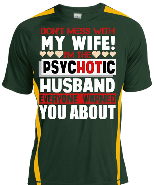 Don't Mess With My Wife T Shirt, I'm The Psychotic Husband T Shirt, Cool Shirt