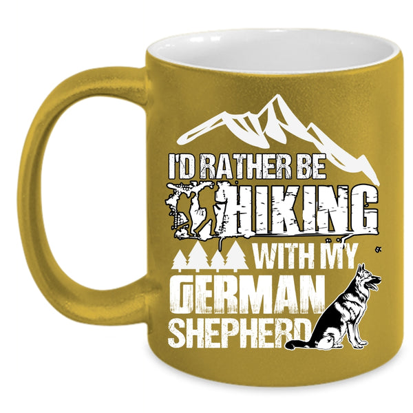 I'd Rather Hiking With My German Shepherd Coffee Mug, Funny Hiking Coffee Cup