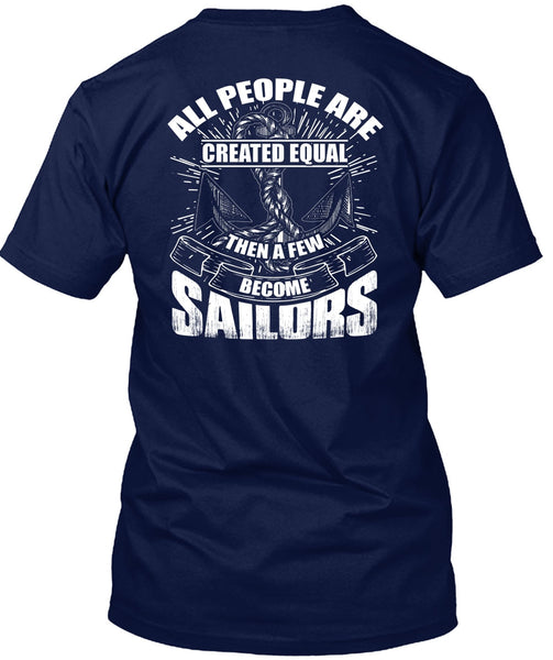 A Few Become Sailors T Shirt, All People Are Created Equal T Shirt