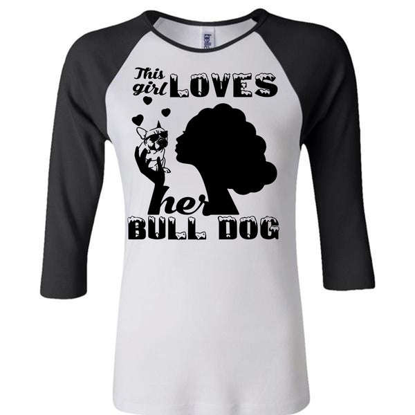 This Girl Loves Her Bulldog T Shirt, I Love Dog T Shirt, My Favorite T Shirt
