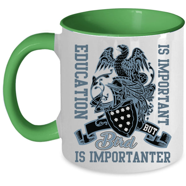 Bird Is Importanter Coffee Mug, Education Is important Accent Mug