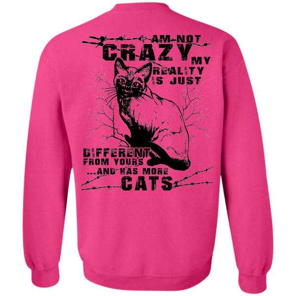 I Love Cats T Shirt, I Am Not Crazy Sweatshirt