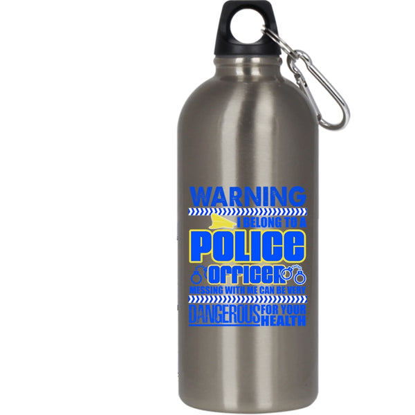 I Belong To A Police Officer 20 oz Stainless Steel Bottle,Don't Mess With Me Outdoor Sports Water Bottle