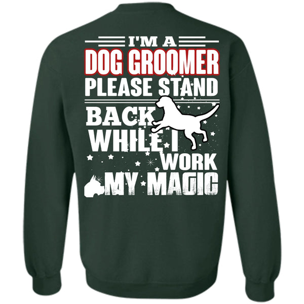 Being A Groomer T Shirt, I Love My Dog Sweatshirt