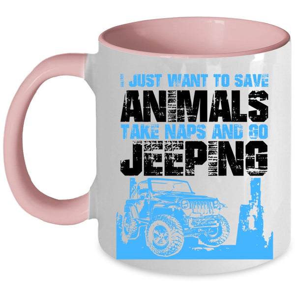 Go Jeeping Coffee Mug, I Just Want To Save Animals And Go Jeeping Accent Mug