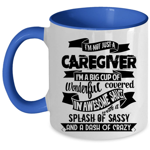 Best Caregiver Ever Coffee Mug, I'm Not Just A Caregiver Accent Mug