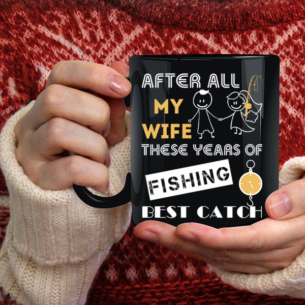 My Wife Is Still My Best Catch Coffee Mug, Just Married Coffee Cup
