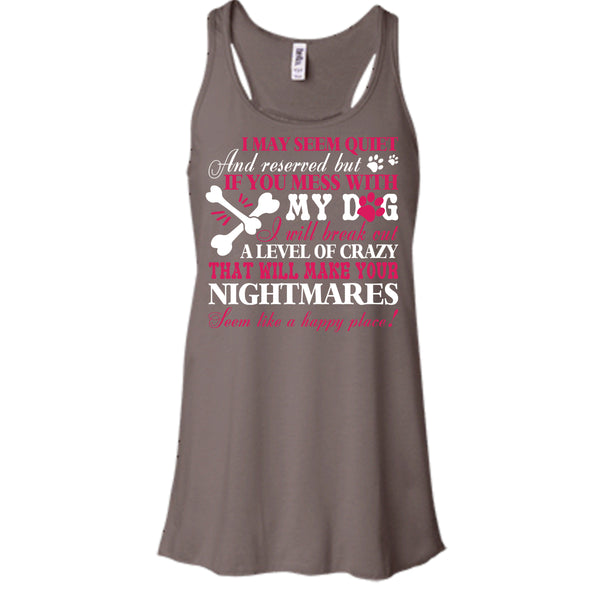 If You Mess With My Dog T Shirt, Will Make Your Nightmares T Shirt, Cool T Shirt