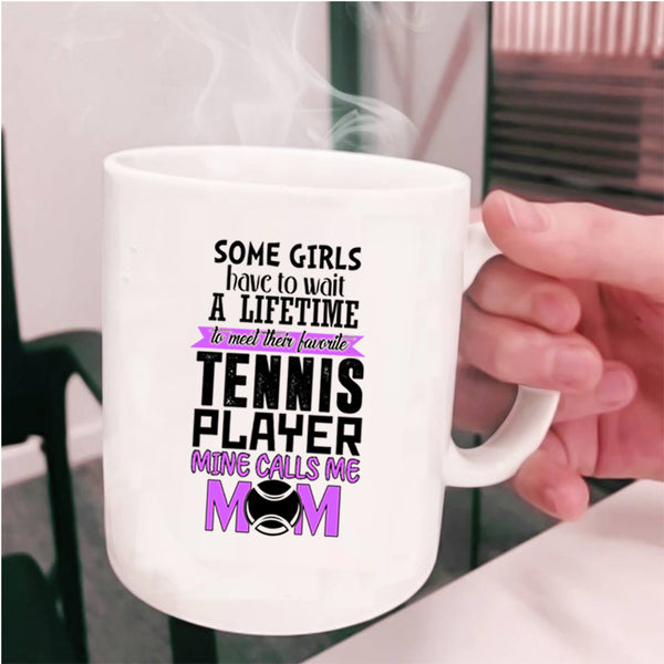 Mine Calls Me Mom Coffee Mug, Favorite tennis Player Cup