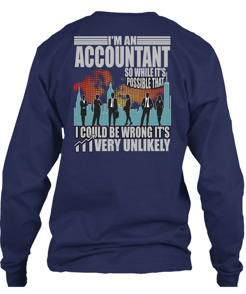 I'm An Accountant T Shirt, I Could Be Wrong T Shirt