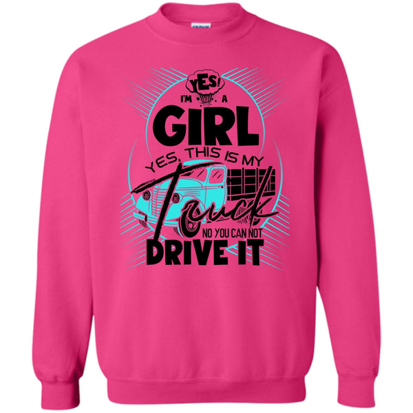 I'm A Trucker Girl T Shirt, Yes I'm A Girl Sweatshirt
