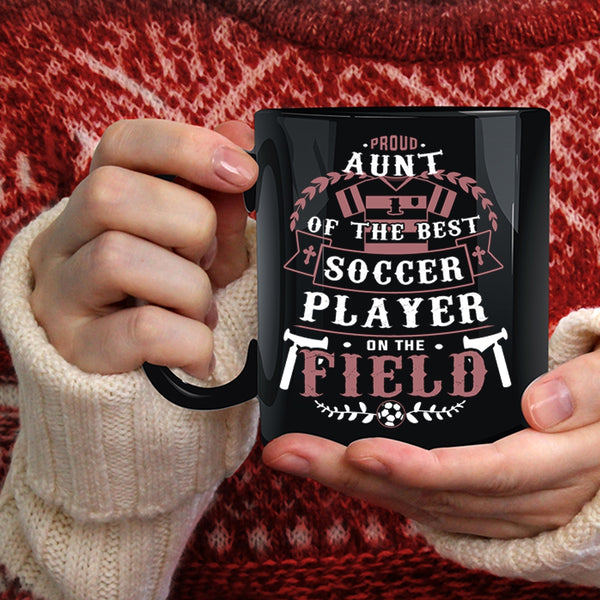 Proud Aunt Of The Best Soccer Player Coffee Mug, Soccer Player's Aunt Coffee Cup