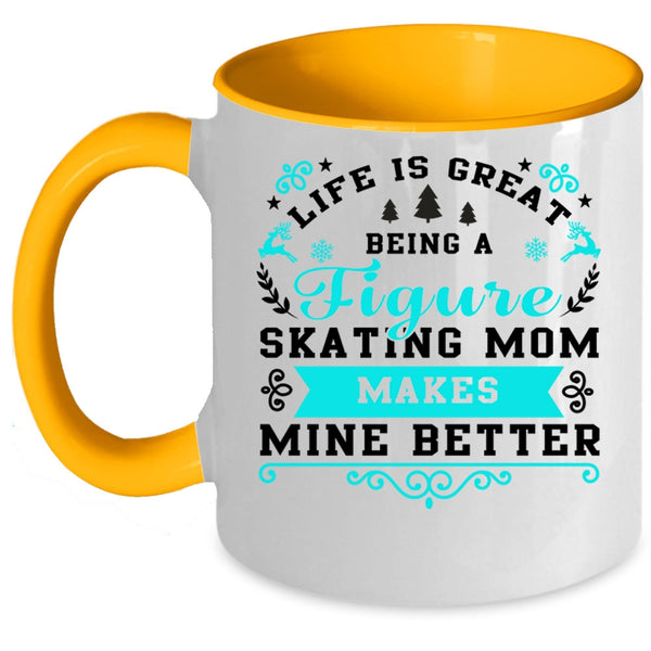 Cute Mom Coffee Mug, Life Is Great Being A Figure Skating Mom Accent Mug
