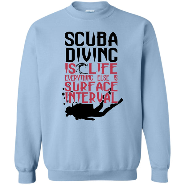 Coolest Diver T Shirt, Scuba Diving Is Life Sweatshirt