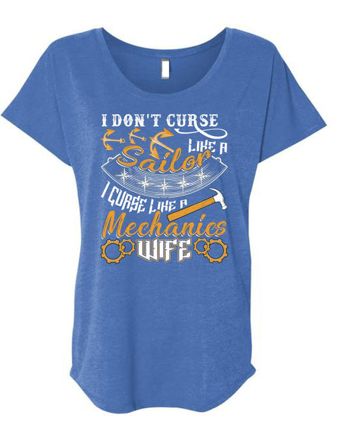 I Don't Curse Like A Sailor T Shirt, Like A Mechanics Wife T Shirt, Cool Shirt (Ladies' Triblend Dolman Sleeve)