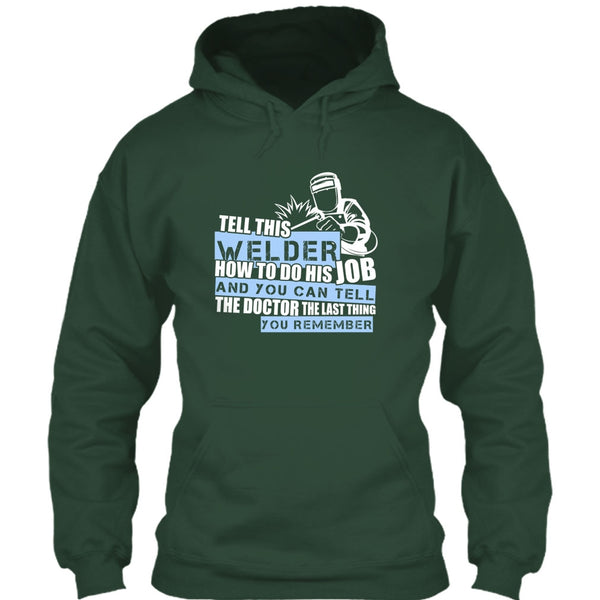 Tell This Welder How To Do His Job T Shirt, Coolest Welder T Shirt