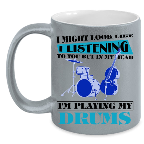 Cool Drummers Coffee Mug, In My Head I'm Playing My Drums Accent Mug