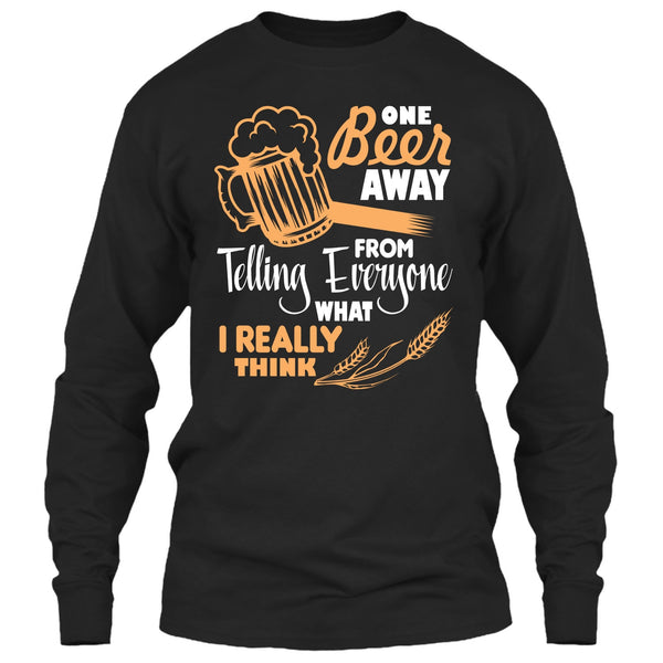 One Beer Away T Shirt, I Love Beer T Shirt