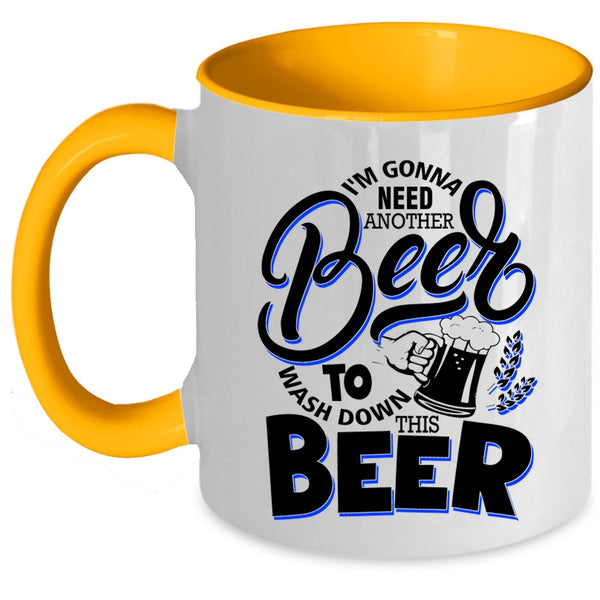 Funny Drinking Beer Coffee Mug, I'm Gonna Need Another Beer Accent Mug